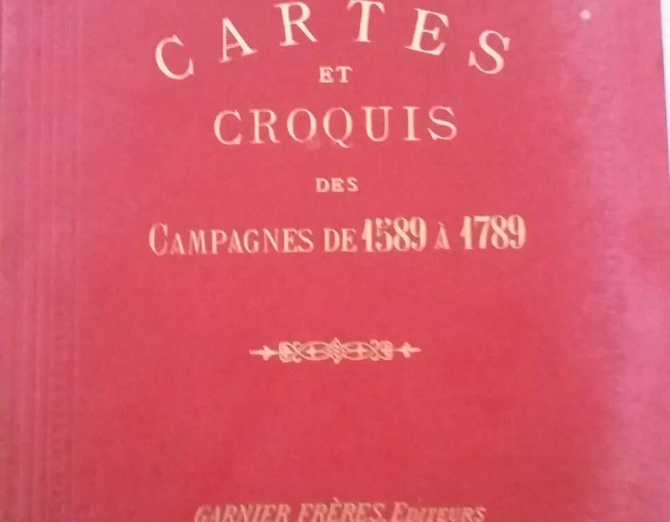 Estimation Livre, manuscrit: Cartes et croquis des campagnes de 1589 â 1789