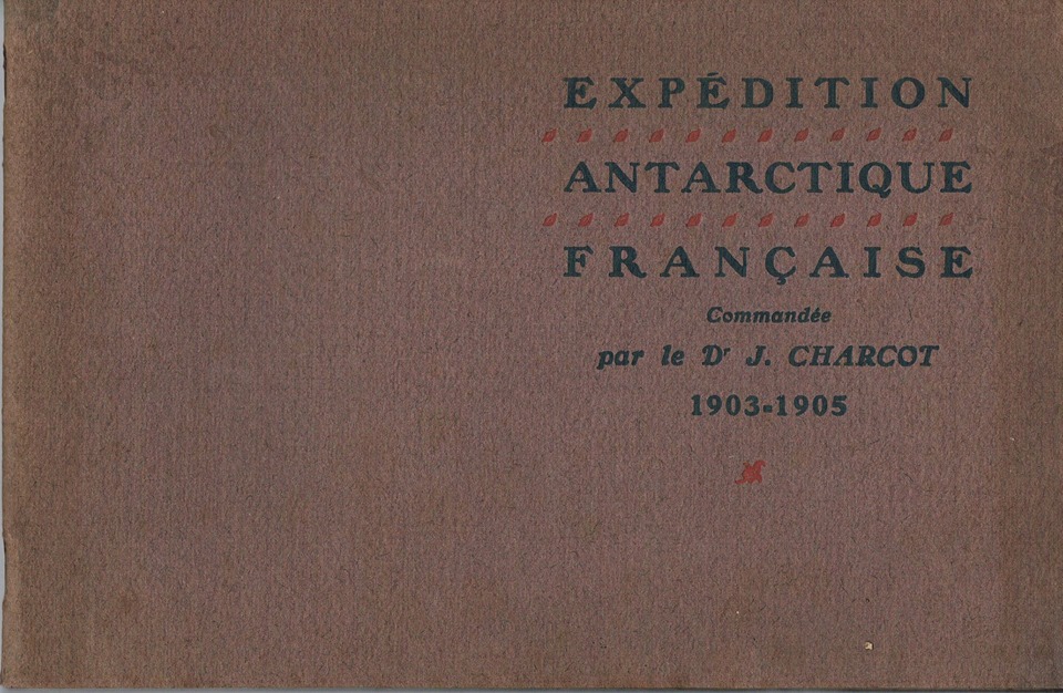 Estimation Livre, manuscrit: Album de l’expédition Antarctique française commandée par le Dr J. CHARCOT 1903 – 1905