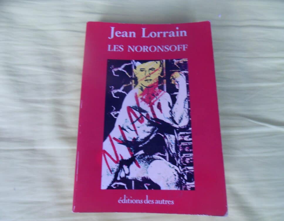 Estimation Livre, manuscrit: Livre « Les Noronsoff » de Jean Lorrain aux Editions des autres