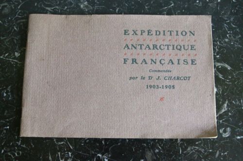 Estimation Livre, manuscrit: CHARCOT J.B. Album signé Expédition Antarctique française 1903-1905