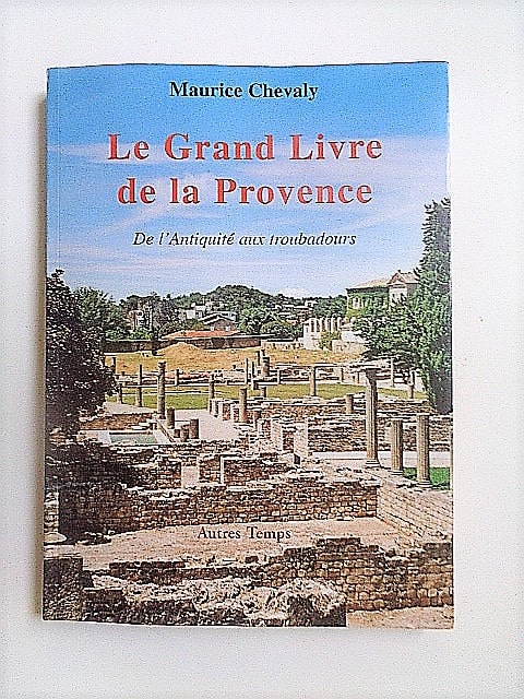 Estimation Livre, manuscrit: Le Grand Livre de la Provence De L’Antiquité aux Troubadours
